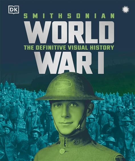 World War I: The Definitive Visual History, New Edition: DK ...