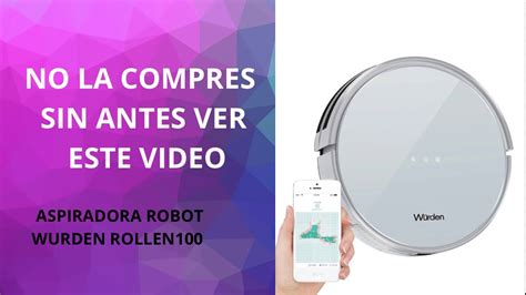 No La Compres Sin Antes Ver Reste Video Aspiradora Robot Wurden Youtube