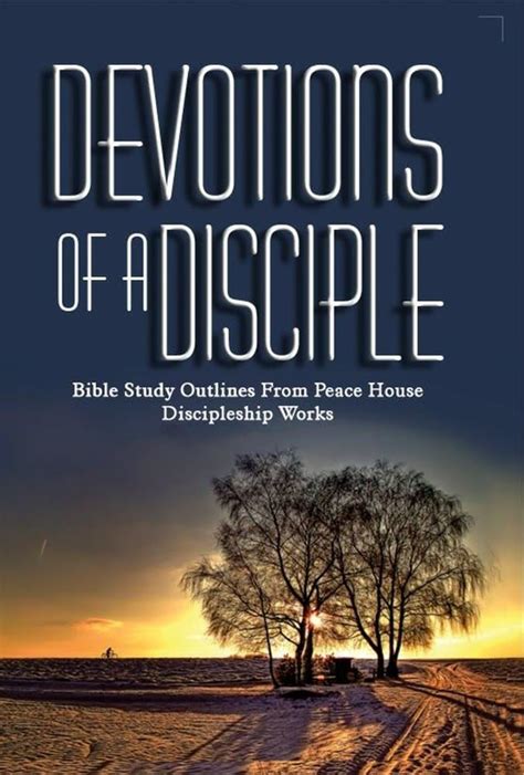 Devotions Of A Disciple Bible Study Outlines From Peace House