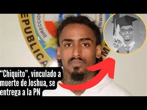 Chiquito el sospechoso de la muerte de Joshua se pone a disposición