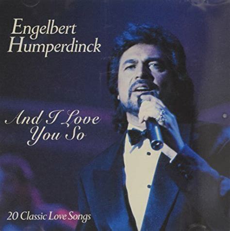 Engelbert Humperdinck And I Love You So Engelbert Humperdinck Cd