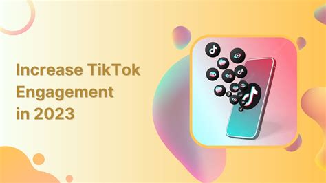 How To Increase Tiktok Engagement In