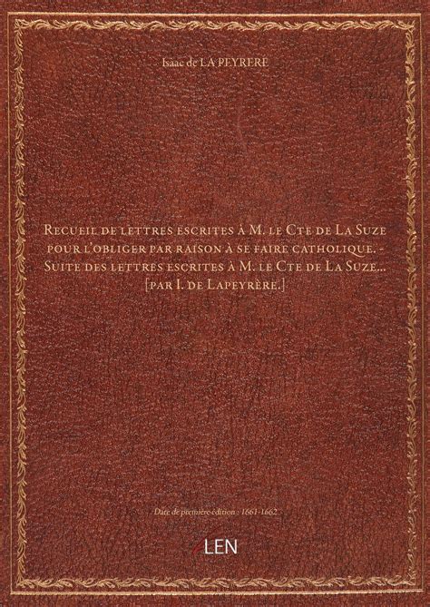 Recueil de lettres escrites à M le Cte de La Suze pour l obliger par