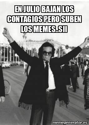 Meme Personalizado En Julio Bajan Los Contagios Pero Suben Los Memes