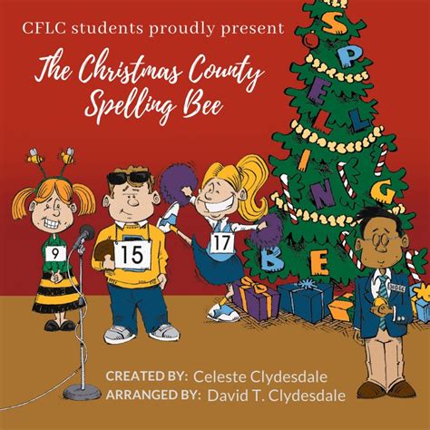 The Cflc Students Present The Christmas County Spelling Bee Christmas