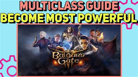 Baldurs Gate 3 Multiclassing Guide Best Combinations Timings Power