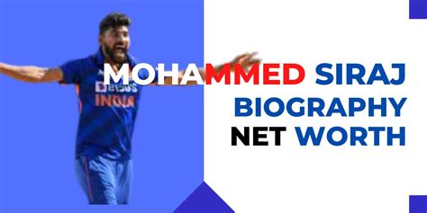 Mohammed Siraj Net Worth 2024 Biography Wiki Age Height Weight