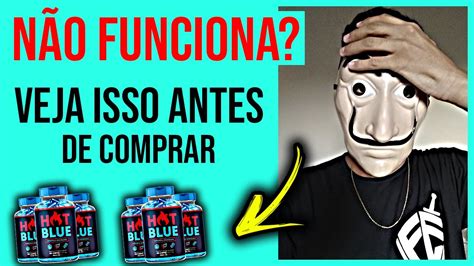 HOT BLUE CAPS FUNCIONA MESMO VALE A PENA HOT BLUE CAPS É BOM MESMO