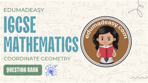 Coordinate Geometry Question Bank Edumadeasy Igcse Mathematics 0580