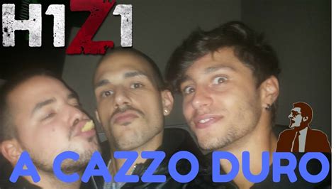 H1z1 A Cazzo Duro Youtube