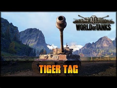 World Of Tanks Live Tiger Tag Deutsch Gameplay Youtube