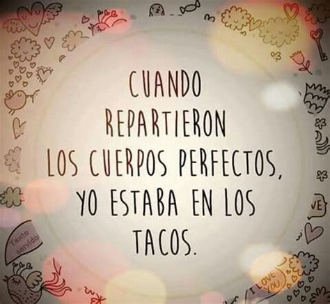 Pin De Amani Caro En Chistosadas Cuerpo Perfecto Frases Humor Textos