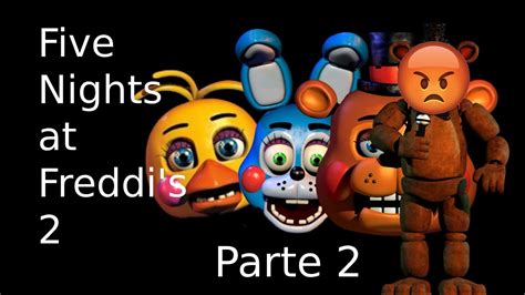 Intento Pasarme La Noche De Five Nights At Freddy S Y Me Enojo Youtube