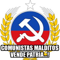 Meme Personalizado COMUNISTAS MALDITOS VENDE PATRIA 33342442