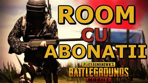 LIVE PUBG Mobile Romania Room Uri Cu Abonatii YouTube