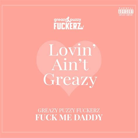 Stream Greazy Puzzy Fuckerz Fuck Me Daddy By GPF Listen Online For Free On SoundCloud