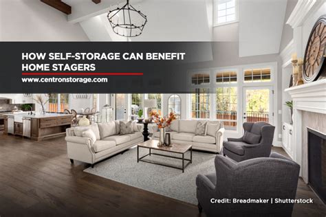 How Self Storage Can Benefit Home Stagers Centron Self Storage