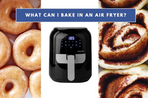 How To Bake With An Air Fryer—guide To Tweaking Recipes For Air Fryers Bakestarters