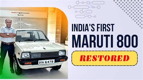 India S First Maruti 800 Restored To Full Glory New Home Maruti