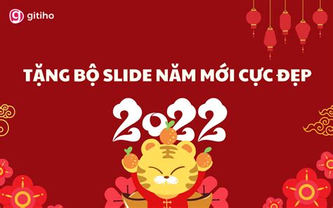 Tặng bộ sưu tập slide Powerpoint cho Tết Nhâm Dần 2022