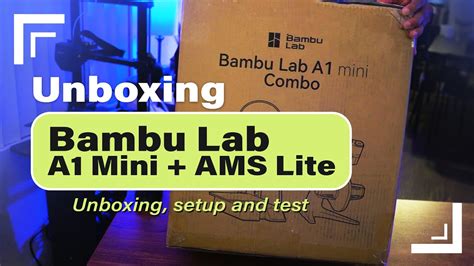 Unboxing Bambu Lab A1 Mini And Ams Lite Combo Youtube