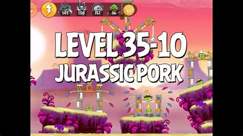 Angry Birds Jurassic Pork Level 35 10 Walkthrough 3 Star Youtube