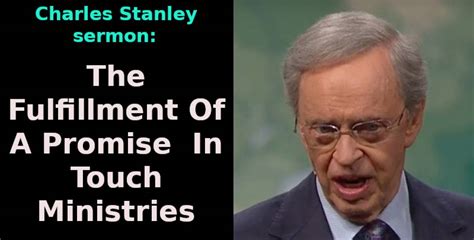 Dr Charles Stanley Sermon The Fulfillment Of A Promise In Touch Ministries