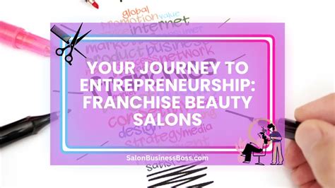 Your Journey To Entrepreneurship Franchise Beauty Salons Salon Business Boss