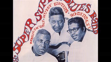 Sweet Little Angel Muddy Waters Bo Diddley Howlin Wolf The Super Super Blues Band Youtube