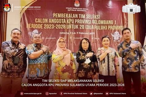 Timsel Segera Gelar Seleksi Calon Anggota Kpu Sulut 2023 2028