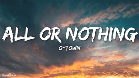 O Town All Or Nothing Lyrics YouTube Music