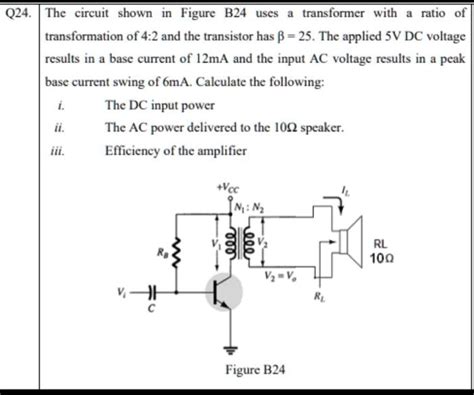 Solved Q24 The Circuit Shown In Figure B24 Uses A Transformer With A Ratio Of Transformation