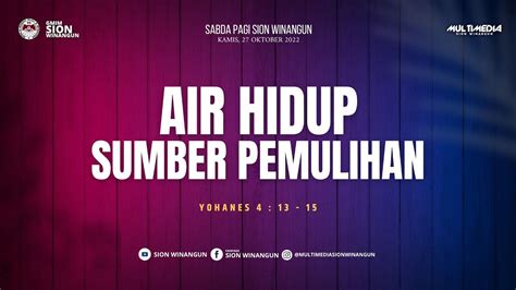 AIR HIDUP SUMBER PEMULIHAN SABDA SION WINANGUN KAMIS 27 OKTOBER