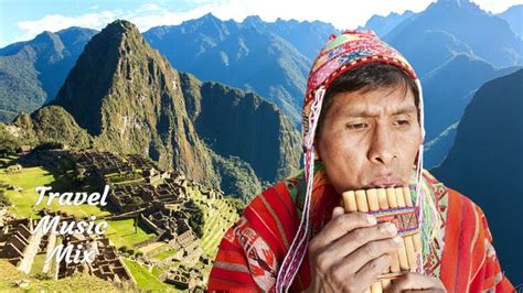 Pan Flute Flute Music From Peru Andes Minutes Spirit Of Machu