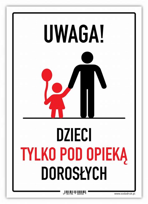 Uwaga Dzieci Tylko Pod Opiek Doros Ych Tabliczka Por Wnaj Ceny