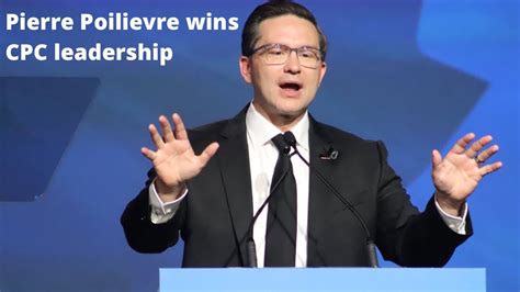 Pierre Poilievre Is Elected New Conservative Party Leader Youtube