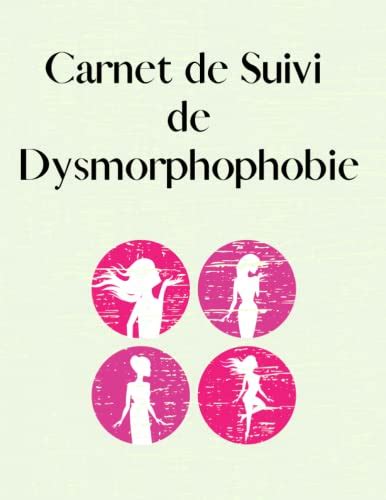 Carnet De Suivi De Dysmorphophobie Un Journal Thérapeutique Inspiré De