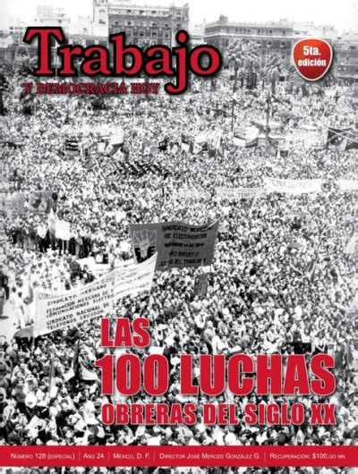 Revista Trabajo Y Democracia Hoy Las 100 Luchas Obreras Del Siglo Xx