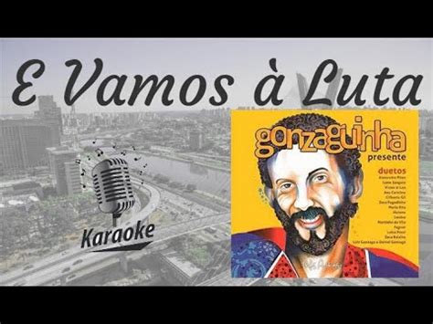 Gonzaguinha E Vamos A Luta - E Vamos À Luta - karaokê playback original c/ letra - Gonzaguinha - YouTube