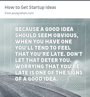 Paul Graham on #startup ideas | Start up, Feelings, Let it be