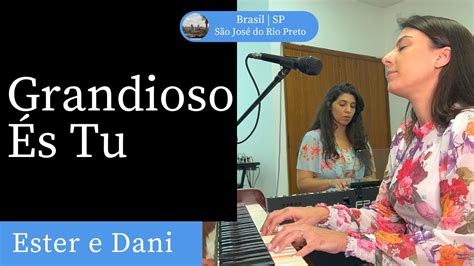 Grandioso S Tu Hino H Ccb Ester E Danieli Dovanci Piano E