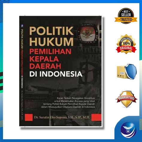 Jual Buku POLITIK HUKUM PEMILIHAN KEPALA DAERAH DI INDONESIA Kajian