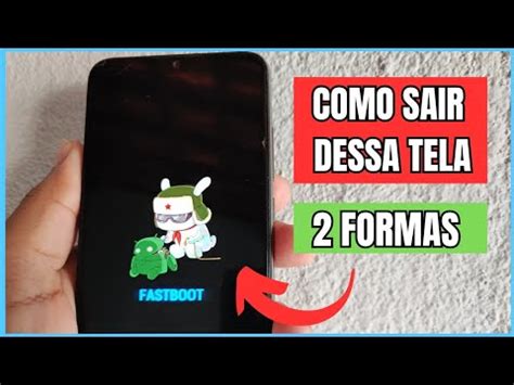 Como Sair Da Tela Fastboot De Qualquer Celular Android Passo A Passo