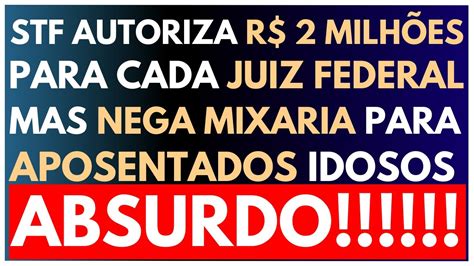 Revisão da Vida Toda PARA O APOSENTADO NADA PARA JUIZ FEDERAL RICO