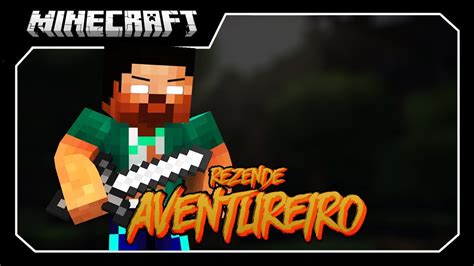 Rezende Aventureiro Vira Serie Modpack Pico Youtube