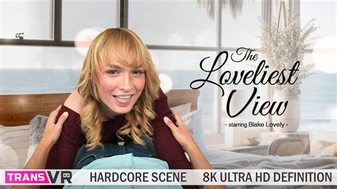 Trans The Loveliest View VR Porn Video VRPorn