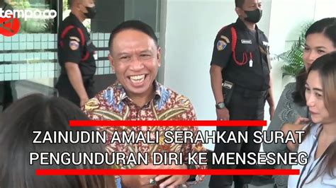 Zainudin Amali Serahkan Surat Pengunduran Diri Ke Mensesneg Youtube