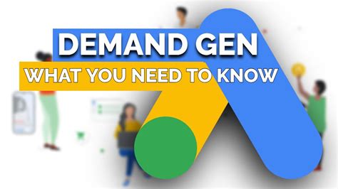 What You Need To Know About The New Demand Gen Campaign Type From