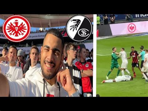 Frankfurt Vs Freiburg Stadionvlog TRAPP UNSPORTLICH SGE FANS