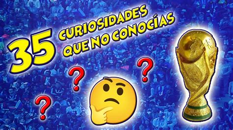 35 Curiosidades De Los Mundiales Que Quizás No Conocías 1930 2018